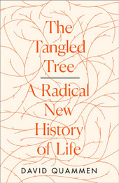 The Tangled Tree: A Radical New History of Life by David Quammen