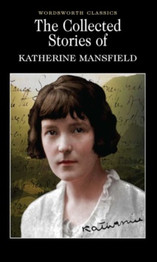 The Collected Short Stories of Katherine Mansfield by Katherine Mansfield