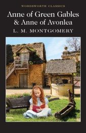 Anne of Green Gables & Anne of Avonlea by Lucy Maud OBE Montgomery