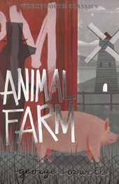 Animal Farm by George Orwell - Wordsworth Edition