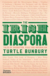 The Irish Diaspora: Tales of Emigration, Exile and Imperialism by Turtle Bunbury HB