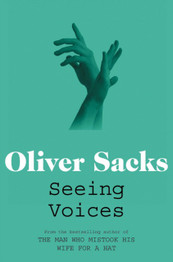 Seeing Voices by Oliver Sacks