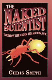 The Naked Scientist: Everyday Life Under the Microscope by Dr Chris Smith