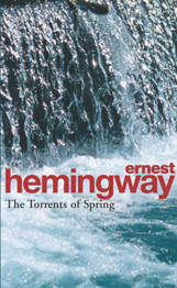 The Torrents Of Spring by Ernest Hemingway