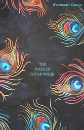 The Plays of Oscar Wilde by Oscar Wilde