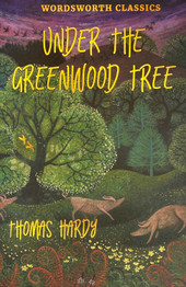 Under the Greenwood Tree by Thomas Hardy