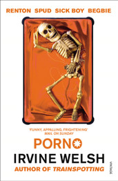 Porno by Irvine Welsh