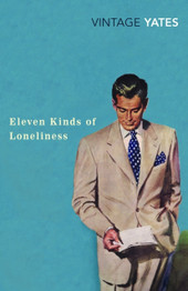 Eleven Kinds of Loneliness by Richard Yates (PB)