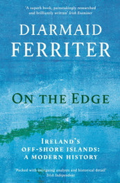 On the Edge: Ireland's off-shore islands: a modern history by Diarmaid Ferriter