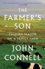 The Farmer's Son: Calving Season on a Family Farm by Connell John Connell