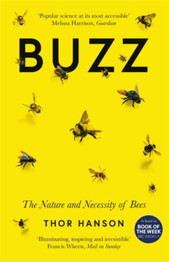 Buzz: The Nature and Necessity of Bees by Thor Hanson