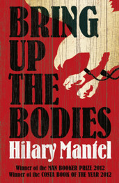 Bring Up the Bodies by Hilary Mantel (bargain)