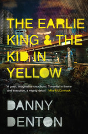 The Earlie King & the Kid in Yellow by Danny Denton.