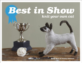 Best in Show: Knit Your Own Cat by Sally Muir & Joanna Osborne