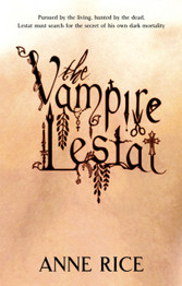 The Vampire Lestat  by Anne Rice