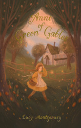 Anne of Green Gables by Lucy Montgomery (Wordsworth Exclusive Collection)