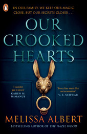 Our Crooked Hearts by Melissa Albert