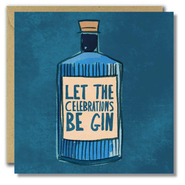 Greeting Card - Let the Celebrations Be Gin!