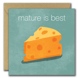 Greeting Card - Mature is Best