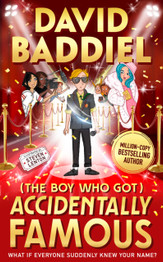 The Boy Who Got Accidentally Famous by David Baddiel (Hardback)
