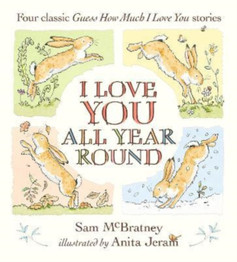 I Love You All Year Round by Sam McBratney