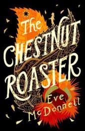The Chestnut Roaster by Eve McDonnell