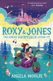 Roxy & Jones: The Great Fairytale Cover-Up by Angela Woolfe