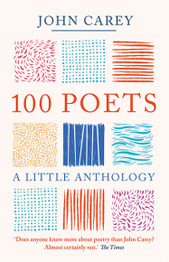 100 Poets: A Little Anthology by John Carey