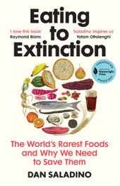 Eating to Extinction by Dan Saladino (PB)