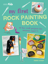 My First Rock Painting Book by Emma Hardy