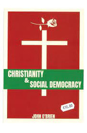 Christianity and Social Democracy by John O'Brien