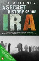 A Secret History of the IRA by Ed Moloney