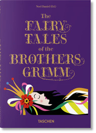 The Fairy Tales of the Brothers Grimm - Edited by Noel Daniel