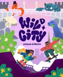 Wild City by Ashwin Chacko