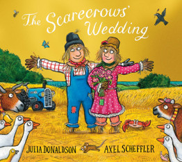 The Scarecrows' Wedding (10th Anniversary Edition) by Julia Donaldson