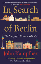 In Search Of Berlin by John Kampfner