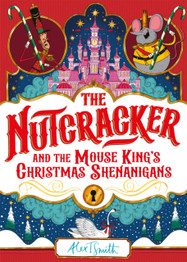The Nutcracker by Alex T. Smith
