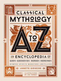 Classical Mythology A to Z by Annette Giesecke