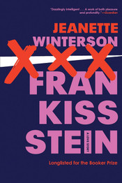 Frankissstein: A Love Story by Jeanette Winterson