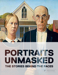 Unmasked: The Remarkable Stories Behind Famous Portraits by Francesca Bonazzoli & Michele Robecchi