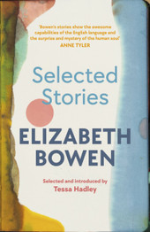 The Selected Stories of Elizabeth Bowen by Elizabeth Bowen