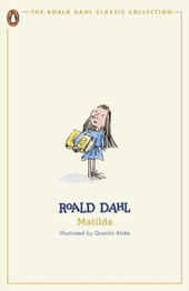 Matilda by Roald Dahl (Roald Dahl Classic Collection)