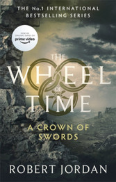 A Crown Of Swords (The Wheel of Time - Book 7) by Robert Jordan