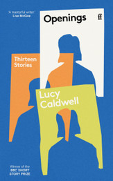 Openings by Lucy Caldwell