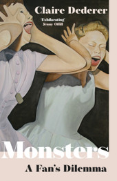 Book cover for Monsters: What Do We Do with Great Art by Bad People? by Claire Dederer