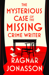 Book cover for The Mysterious Case of the Missing Crime Writer by Ragnar Jonasson
