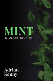 Mint & Other Stories by Adrian Kenny