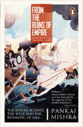 Book cover for From the Ruins of Empire: The Revolt Against the West and the Remaking of Asia by Pankaj Mishra