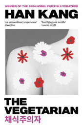 Book cover for The Vegetarian: Winner of the 2024 Nobel Prize in Literature by Han Kang