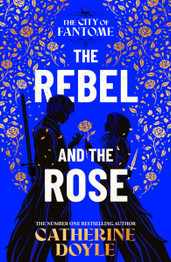 Book cover for The Rebel and the Rose by Catherine Doyle